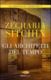 Gli architetti del tempo. Le cronache terrestri: 5