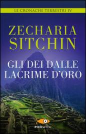 Gli dei dalle lacrime d'oro. Le cronache terrestri: 4