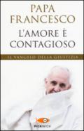L'amore è contagioso. Il Vangelo della giustizia