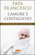 L'amore è contagioso. Il Vangelo della giustizia