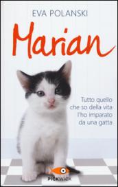 Marian. Tutto quello che so della vita l'ho imparato da una gatta