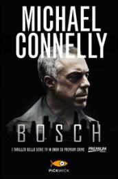 Bosch: I thriller della serie tv (I thriller con Harry Bosch)