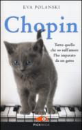 Chopin. Tutto quello che so sull'amore l'ho imparato da un gatto: 1