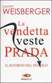 La vendetta veste Prada. Il ritorno del diavolo