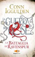 La battaglia di Ravenspur. La guerra delle Rose. 4.