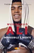 Muhammad Ali. Impossibile è niente
