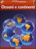 Oceani e continenti. Pianeta Terra. Livello 4. Ediz. illustrata