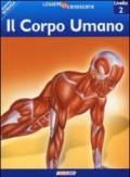 Il corpo umano. Pianeta scienza. Livello 2. Ediz. illustrata