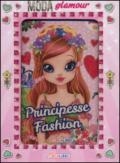 Principesse fashion. Moda glamour. Ediz. illustrata