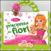 La principessa dei fiori. Io sono... Ediz. illustrata. Con gadget