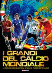 I grandi del calcio mondiale. Ediz. illustrata