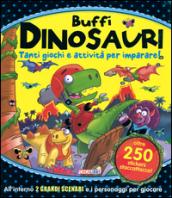 Buffi dinosauri. Tanti giochi e attività per imparare! Giocolibri. Con adesivi. Ediz. illustrata