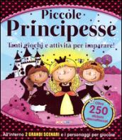 Piccole principesse. Tanti giochi e attività per imparare! Giocolibri. Ediz. a colori. Ediz. a spirale