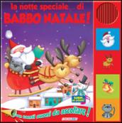 La notte speciale... di Babbo Natale. Libro sonoro