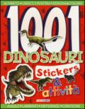 1001 dinosauri. Stickers & attività. Ediz. illustrata
