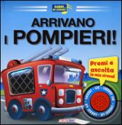 Arrivano i pompieri! Libro sonoro. Ediz. illustrata