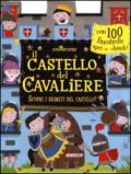 Il castello del cavaliere. Apri & scopri. Ediz. illustrata