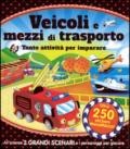 Veicoli e mezzi di trasporto. Tante attività per imparare! Giocolibri. Con adesivi. Ediz. illustrata