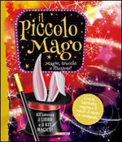 Il piccolo mago. Magie, trucchi e illusioni! Ediz. illustrata. Con gadget