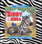 Zibby la Zebra. Ediz. illustrata