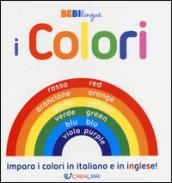 I colori. Bebilingue. Ediz. illustrata