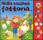 Nella vecchia fattoria... Libro sonoro. Ediz. a colori