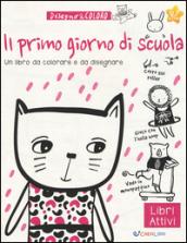 Il primo giorno di scuola. Disegno & coloro. Ediz. a colori