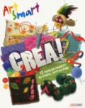 Crea! Art smart. Ediz. a colori