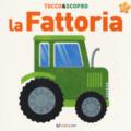 La fattoria. Tocco&scopro. Ediz. a colori