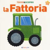 La fattoria. Tocco&scopro. Ediz. a colori