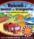 Veicoli e mezzi di trasporto. Tante attività per imparare! Giocolibri. Con adesivi. Ediz. a colori. Ediz. a spirale