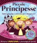 Piccole principesse. Tanti giochi e attività per imparare! Giocolibri. Con adesivi. Ediz. a colori. Ediz. a spirale