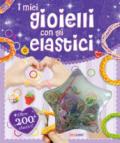 I MIEI GIOIELLI CON GLI ELASTICI