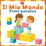 Il mio mondo. Prime paroline. Ediz. a colori