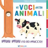 Muu muu fa la mucca! Le voci degli animali. Ediz. a colori