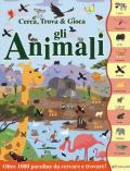 Gli animali. Cerca, trova & gioca. Ediz. a colori