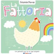 La fattoria. Sorprese pop-up. Ediz. a colori