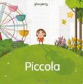 Piccola. Ediz. illustrata