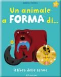 Animale a forma di... Il libro delle forme. Ediz. a colori (Un)