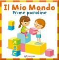 Il mio mondo. Prime paroline. Baby book. Ediz. a colori