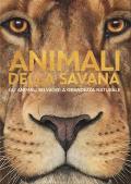 Gli animali della savana. Gli animali selvaggi a grandezza naturale. Ediz. illustrata
