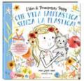 Che vita fantastica senza la plastica! I libri di principessa Poppy. Ediz. a colori