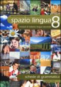 Spazio lingua. Moduli di italiano lingua seconda. Schede di grammatica: 8