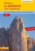 Klettern in Gröden und Umgebung. Die schönsten Routen in den Dolomiten. Vol. 1