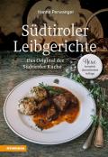 Südtiroler Leibgerichte. Das Original der Südtiroler Küche