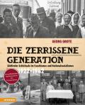 Die zerrissene Generation. Südtiroler Schicksale im Faschismus und Nationalsozialismus 1922-1942