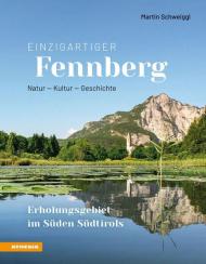 Einzigartiger Fennberg. Erholungsgebiet im Süden Südtirols. Natur, Kultur, Geschichte
