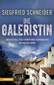 Die Galeristin. Der Meran-Krimi. Zweiter Fall für Farner und Terranostra