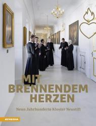 Mit brennendem Herzen. Neun Jahrhunderte Kloster Neustift