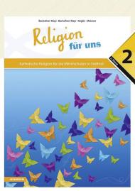 Religion für uns. Katholische Religion für die Mittelschulen in Südtirol. Vol. 2